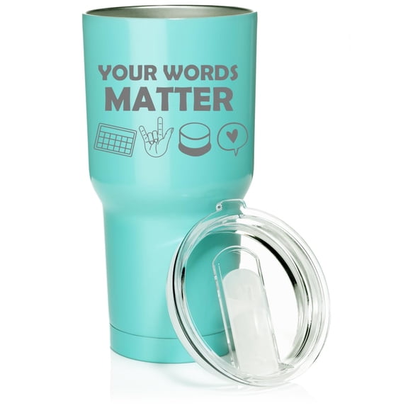 Smooth Body Tumbler Stainless Steel Vacuum Insulated Travel Mug Cup Gift Your Words Matter AAC Special Education Teacher SLP Speech Language Pathologist Therapist (Teal, 30 oz)