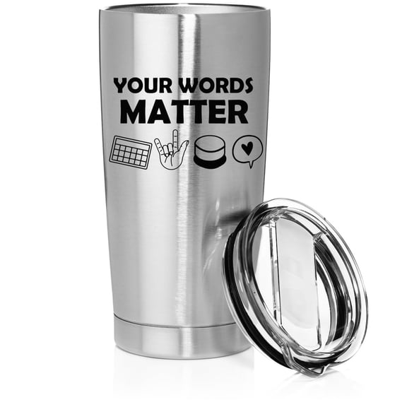 Smooth Body Tumbler Stainless Steel Vacuum Insulated Travel Mug Cup Gift Your Words Matter AAC Special Education Teacher SLP Speech Language Pathologist Therapist (Stainless Steel, 20 oz)