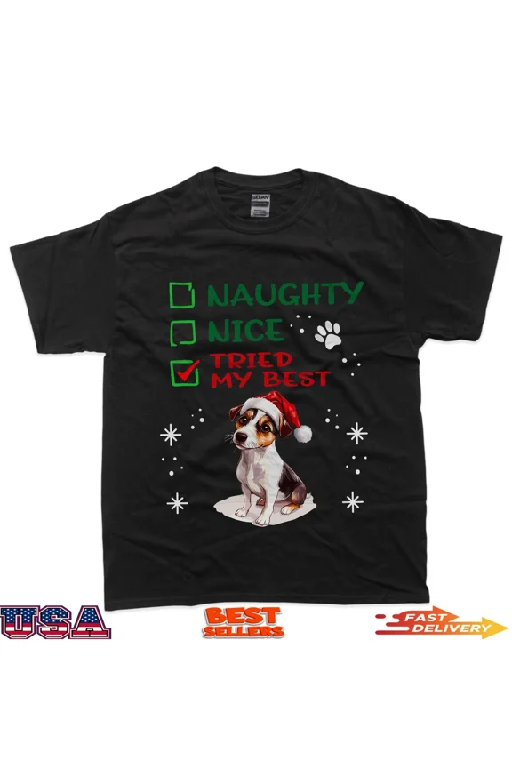 Smooth Fox Terrier Holiday Naughty Nice Tried Funny Unisex T-Shirt up to size 5XL