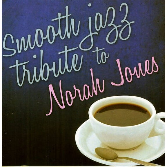 Smooth Jazz Tribute - Smooth Jazz Tribute to Norah Jones - Music & Performance - CD