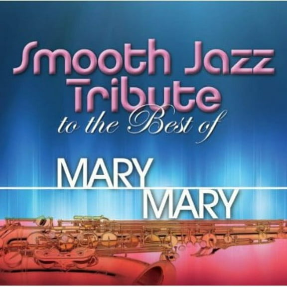 Smooth Jazz Tribute - Smooth Jazz tribute to Mary Mary - Music & Performance - CD