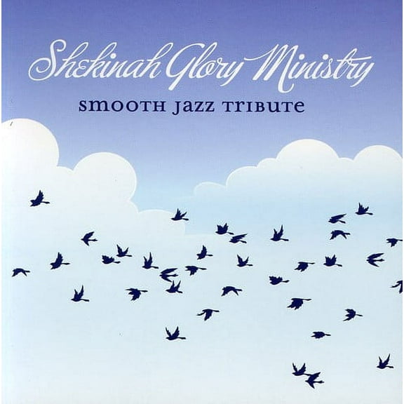 Smooth Jazz Tribute - Smooth Jazz tribute to Shekinah Glory Ministry - Music & Performance - CD