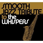 Smooth Jazz Tribute - Smooth Jazz tribute to the Whispers - Music & Performance - CD