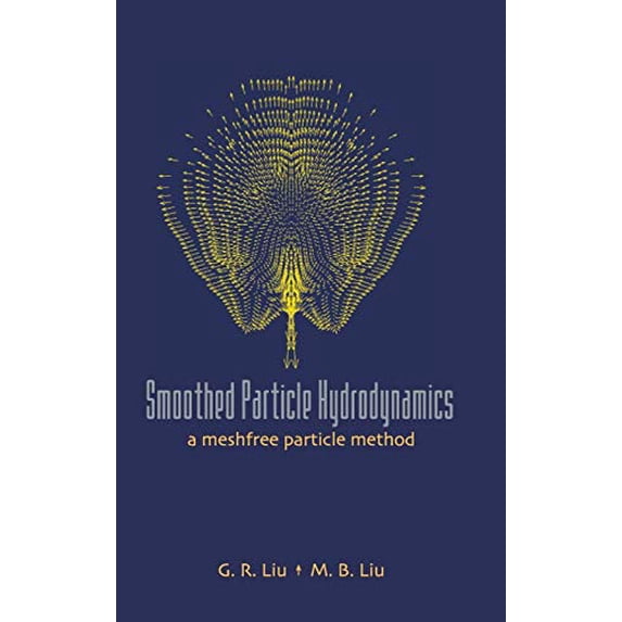 Pre-Owned Smoothed Particle Hydrodynamics: A Meshfree Particle Method Hardcover