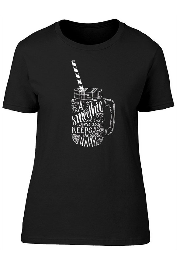 Smoothie A Day Keeps Doctor Away T-Shirt Women -Image by Shutterstock, Female XX-Large