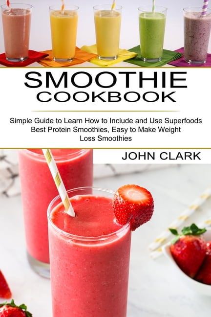 https://i5.walmartimages.com/seo/Smoothie-Cookbook-Simple-Guide-to-Learn-How-to-Include-and-Use-Superfoods-Best-Protein-Smoothies-Easy-to-Make-Weight-Loss-Smoothies-Paperback-9781990_546d5822-af97-4f39-8e9c-acef4158130f.f17b4722a08c8379f41c2e0c9a301e59.jpeg