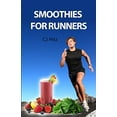 thumbnail image 1 of Pre-Owned Smoothies for Runners: 32 Proven Smoothie Recipes to Take Your Running Performance to the Next Level (Paperback) by Cj Hitz, 1 of 1