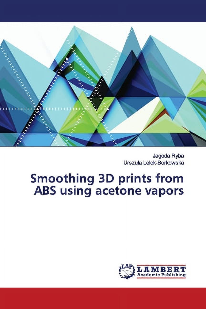 Smoothing 3D prints from ABS using acetone vapors (Paperback) - Walmart.com