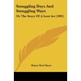thumbnail image 1 of Smuggling Days And Smuggling Ways: Or The Story Of A Lost Art 1892 Paperback 1120709881 9781120709882 Henry Noel Shore, 1 of 1