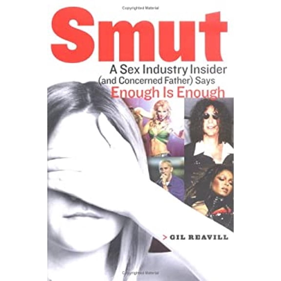 Pre-Owned Smut: A Sex-Industry Insider (and Concerned Father) Says Enough is Enough (Hardcover) 1595230122 9781595230126