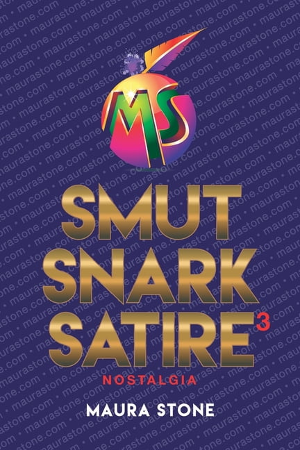 Smut Snark Satire Smut Snark Satire 3: Nostalgia, Book 3, (Paperback)