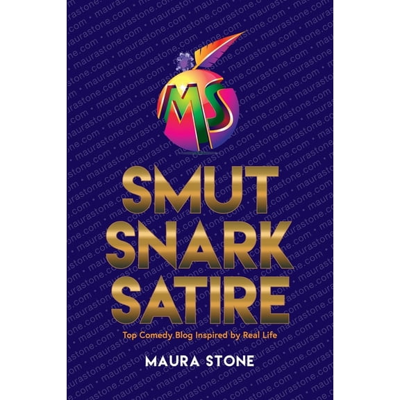 Smut Snark Satire Smut Snark Satire: Top Comedy Blog Inspired by Real Life, Book 1, (Paperback)