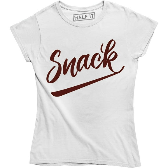 Snack - Funny Hungry People For Food Lover Women's Gift T-Shirt