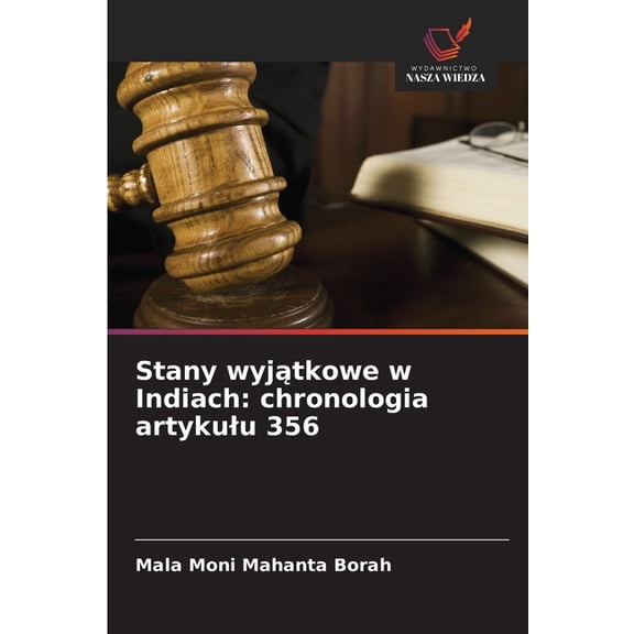 Stany wyjtkowe w Indiach: chronologia artykulu 356, (Paperback)