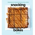 thumbnail image 1 of Snacking Bakes : Simple Recipes for Cookies, Bars, Brownies, Cakes, and More (Hardcover), 1 of 1