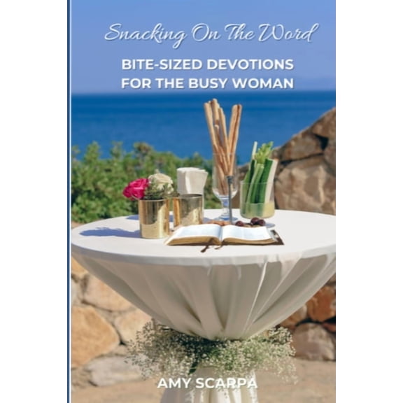 Snacking On The Word: Bite-sized Devotions for the Busy Woman, (Paperback)