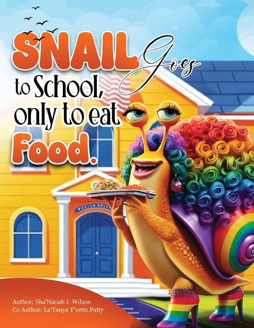 Snail Goes To School, Only To Eat Food, (Paperback)