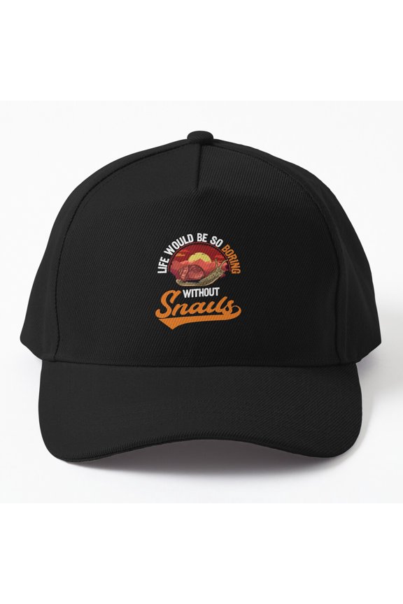 Snail Life Baseball Hat, Life Would Be Boring Without Snails Graphic Design, Classic Cap