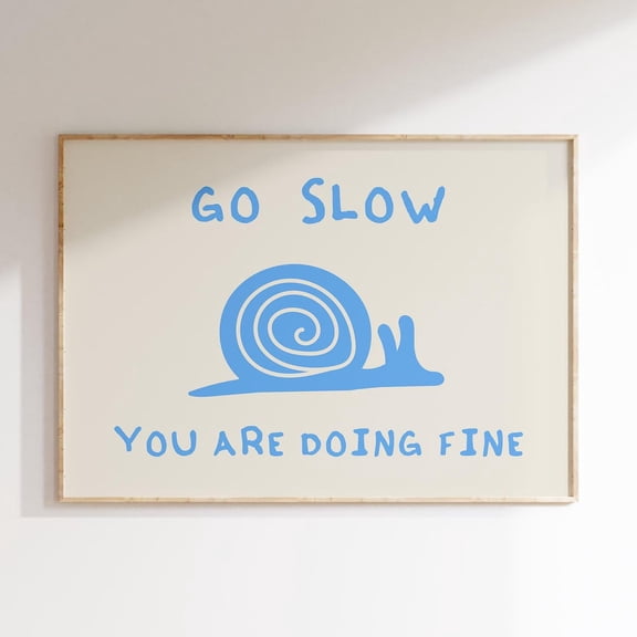 Snail Print - Go Slow Positive Quote UNFRAMED PAPER POSTER, Home Decor, Vintage Gift, Living Room Dercor