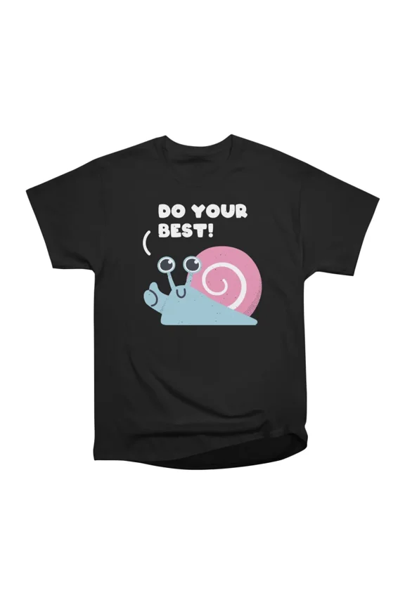 Snail said Do your best Dark Version T-Shirt Tee Gift For Him Merch For Her Apparel For Fr