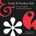 thumbnail image 1 of Snails & Monkey Tails: A Visual Guide to Punctuation & Symbols, (Hardcover), 1 of 1