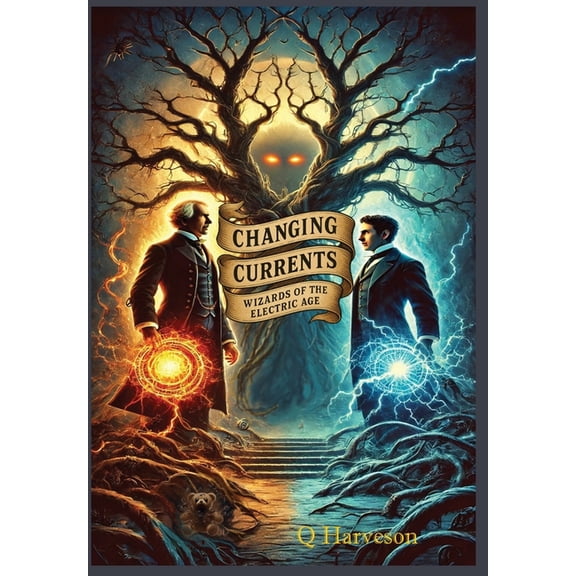 Snake in the Willows Changing Currents: Wizards of the Electric Age, Book 3, (Hardcover)