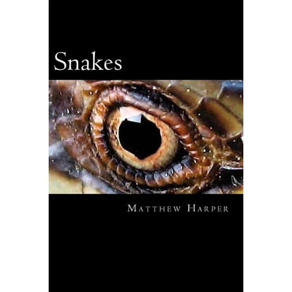 Matthew Harper Snakes: A Fascinating Book Containing Snake Facts, Trivia, Images & Memory Recall Quiz: Suitable for Adults & Children, (Paperback)