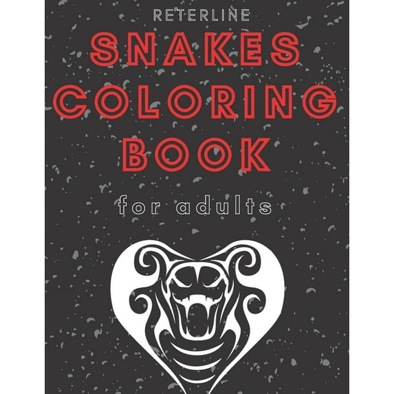 Snakes Coloring Book for Adults: Reptilian Drawing Book - Gift Idea for Everyone Who Like Animals! (Paperback)