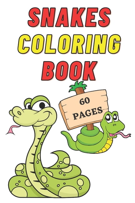 Snakes Coloring Book for Kids Age 2 - 7 Years. Drawing and Coloring Book for Early Learners.: 60 Coloring Pages. Amazing Coloring Book. (Paperback)