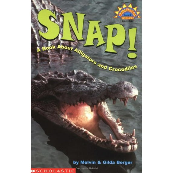 Pre-Owned Snap! : A Book about Alligators and Crocodiles (Paperback) 9780439317467