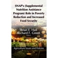 thumbnail image 1 of SNAPs (Supplemental Nutrition Assistance Program) Role in Poverty Reduction and Increased Food Security: by Richard F Green (Hardcover) (2012) (New), 1 of 1