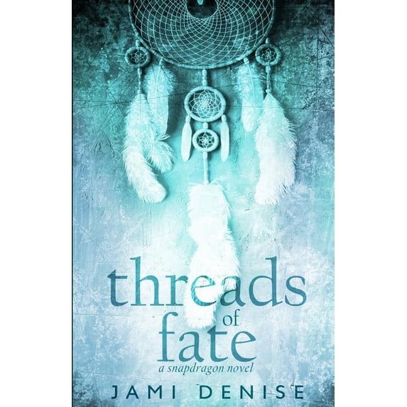 Snapdragon: Threads of Fate (Series #2) (Paperback)