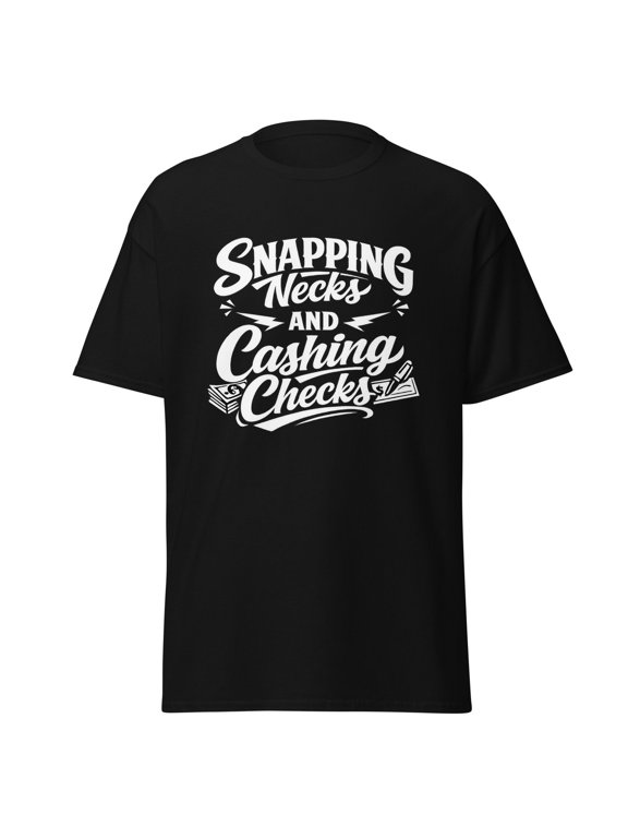 Snapping Necks And Cashing Checks Step Brothers Movie Quote Gift Shirt, Size S-5XL