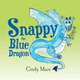 thumbnail image 1 of Pre-Owned Snappy the Blue Dragon (Hardcover) 1098357809 9781098357801, 1 of 1