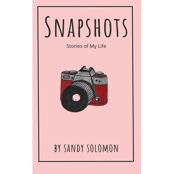 Snapshots: Stories of My Life, (Paperback)
