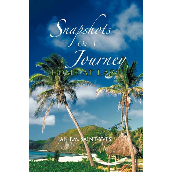 Snapshots on a Journey: Home at Last, (Paperback)