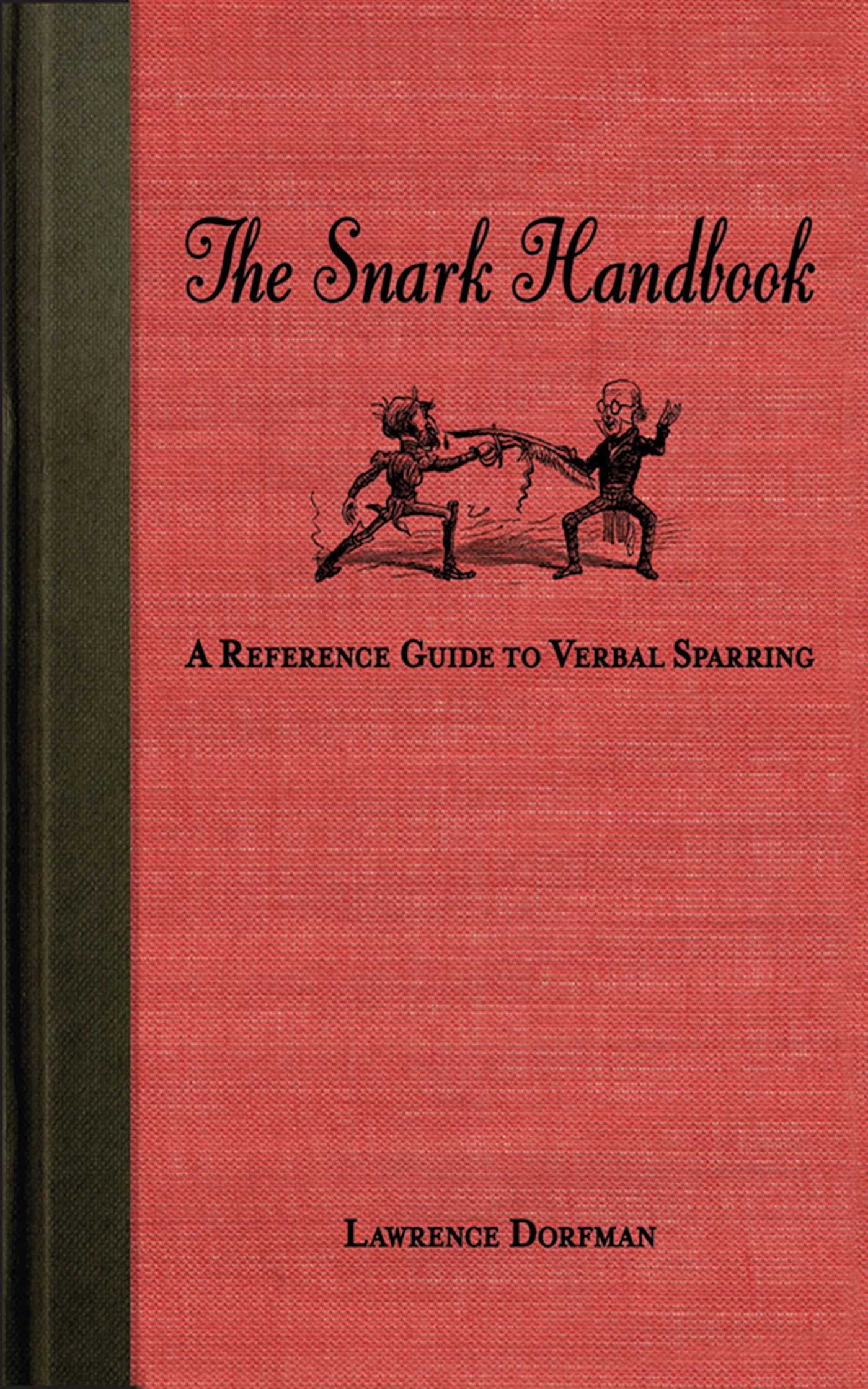 Verbal Spring Snark Series: The Snark Handbook : A Reference Guide to Verbal Sparring ...