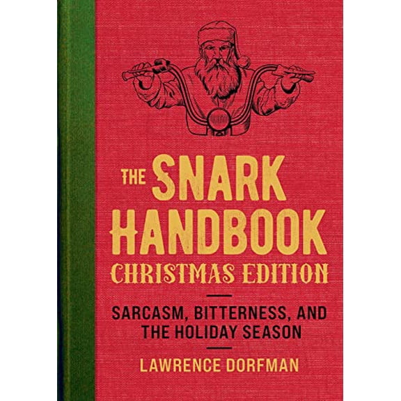 Pre-Owned The Snark Handbook: Christmas Edition: Sarcasm, Bitterness, and the Holiday Season (Paperback) 1510775358 9781510775350