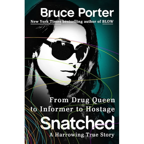 Snatched: From Drug Queen to Informer to Hostage--A Harrowing True Story Hardcover