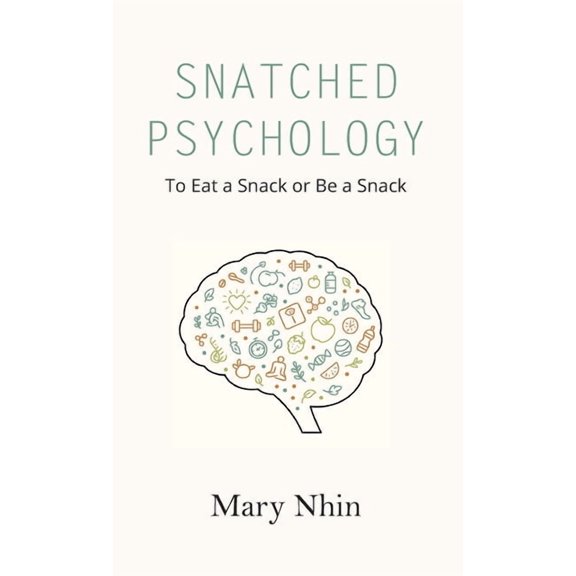 Snatched Snatched Psychology: To Eat a Snack or Be a Snack, Book 1, (Hardcover)