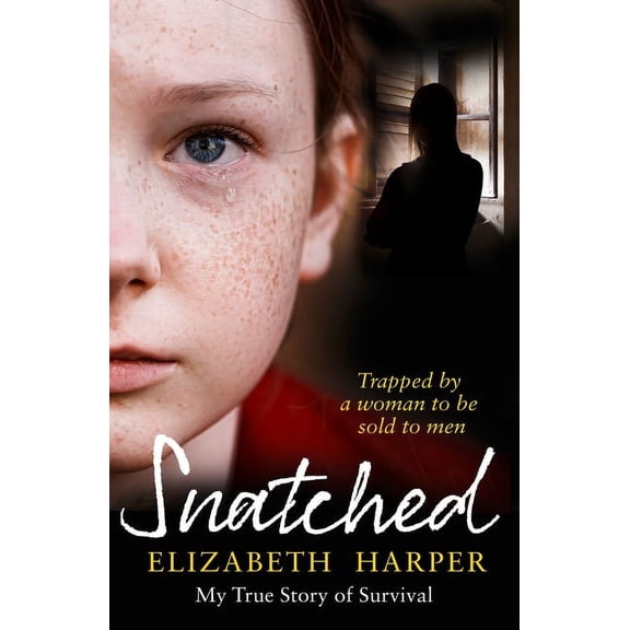 Snatched: Trapped by a Woman to Be Sold to Men, (Paperback)