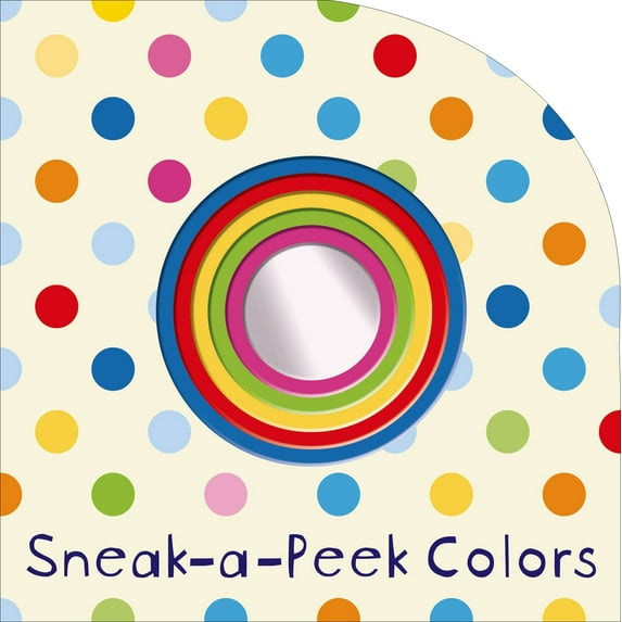 Sneak-A-Peek: Sneak-A-Peek: Colors (Board book)