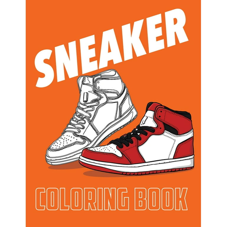 Shoes & Sneakers Coloring Book: Sneakerhead Coloring Pages For Kids, Adults &Teen Boys - Fashion Color Book Design - Gifts For Teenagers [Book]