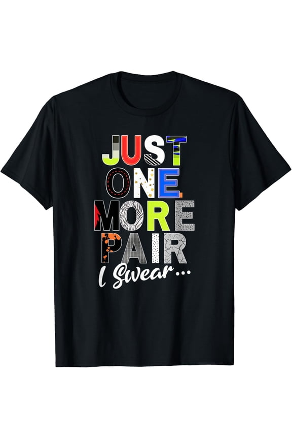 Sneaker Head Just One More Pair... Sneaker Collector T-Shirt Unisex S-5XL Hot Trending Shirt, Vintage Birthday Gift