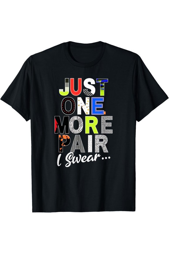 Sneaker Head Just One More Pair...Sneakerhead graphic T-Shirt