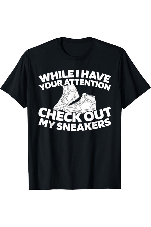 Sneaker Head - Street Style Grails Check Out My Sneakers T-Shirt