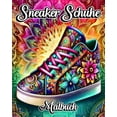 thumbnail image 1 of Sneaker Schuhe Malbuch: Ein tolles Geschenk für Sneakers-Liebhaber. Ein Malbuch für Erwachsene (Paperback), 1 of 1