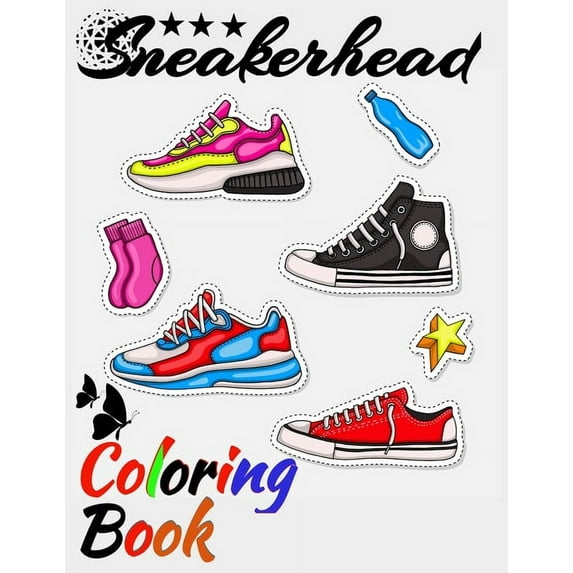 Sneakerhead Coloring Book: For Kids And Adults, 70 Pages For Enjoy Sneakerhead Coloring Book, With Some Motivation Pages As Gift inside Book (Paperback)