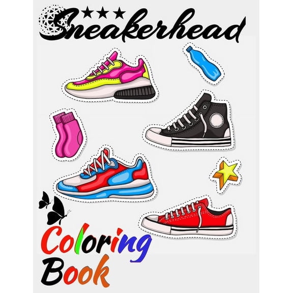 Sneakerhead Coloring Book: For Kids And Adults, 70 Pages For Enjoy Sneakerhead Coloring Book, With Some Motivation Pages As Gift inside Book (Paperback)