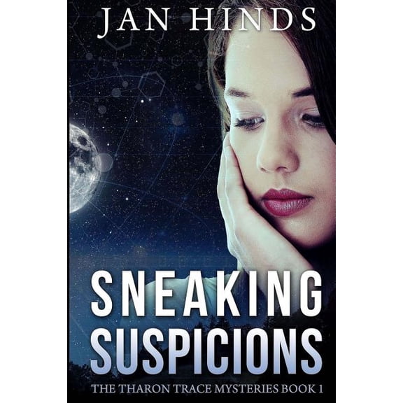 Sneaking Suspicions: The Tharon Trace Mysteries Book 1